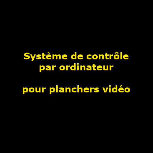 systeme de controle par ordinateur pour plancher video